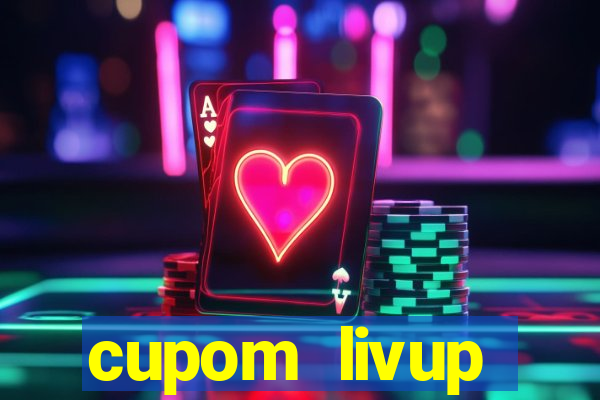 cupom livup primeira compra